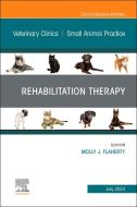 Rehabilitation Therapy, an Issue of Veterinary Clinics of North America: Small Animal Practice: Volume 53-4 edito da ELSEVIER