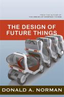 The Design of Future Things di Don Norman edito da BASIC BOOKS