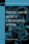 Structure-Function Analysis of G Protein-Coupled Receptors di Jurgan Wess, Jurgen Wess edito da WILEY