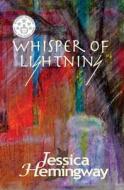 Whisper of Lightning di Jessica Hemingway edito da Julie Duffy