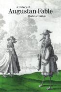 A History of Augustan Fable di Mark Loveridge, Loveridge Mark edito da Cambridge University Press