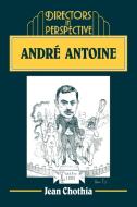 Andr Antoine di Jean Chothia edito da Cambridge University Press