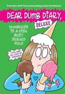 Dumbness is a Dish Best Served Cold (Dear Dumb Diary: Deluxe) di Jim Benton edito da Scholastic Inc.