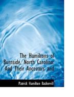 The Hamiltons Of Burnside, North Carolina di Patrick Hamilton Baskervill edito da Bibliolife