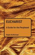 Eucharist di Ralph N. McMichael edito da Bloomsbury Publishing PLC