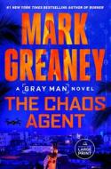 The Chaos Agent di Mark Greaney edito da RANDOM HOUSE LARGE PRINT