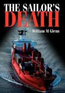The Sailor's Death di William M. Glenn edito da AUTHORHOUSE