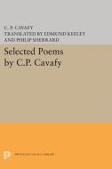 Selected Poems by C.P. Cavafy di C. P. Cavafy edito da PRINCETON UNIV PR