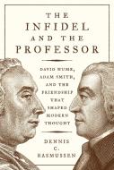 Infidel and the Professor di Dennis C. Rasmussen edito da Princeton Univers. Press
