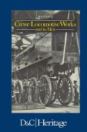 Crewe Locomotive Works and Its Men di Brian Reed edito da DAVID AND CHARLES