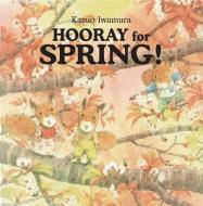 Hooray for Spring di Kazuo Iwamura edito da NORTHSOUTH BOOKS