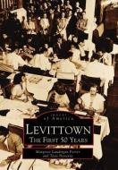 Levittown: The First 50 Years di Margaret Lundrigan Ferrer, Tova Navarra edito da ARCADIA PUB (SC)