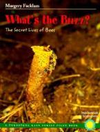 What's the Buzz?: The Secret Lives of Bees di Margery Facklam edito da Steck-Vaughn