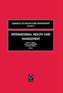 International Health Care Management di Grant T. Savage, Jon A. Chilingerian, Michael F. Powell edito da EMERALD GROUP PUB