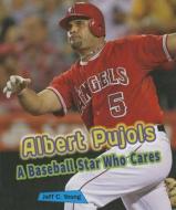 Albert Pujols: A Baseball Star Who Cares di Jeff C. Young edito da Enslow Elementary