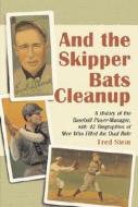 Stein, F:  And the Skipper Bats Cleanup di Fred Stein edito da McFarland