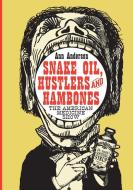 Anderson, A:  Snake Oil, Hustlers and Hambones di Ann Anderson edito da McFarland