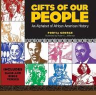 Gifts of Our People: An Alphabet of African American History di Porti George edito da JUDSON PR