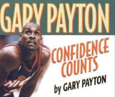 Confidence Counts di Gary Payton edito da Taylor Trade Publishing