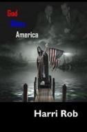 God Bless America di Harri Rob edito da Mickie Dalton Foundation