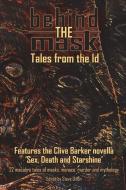Behind The Mask di Clive Barker, Ramsey Campbell, Edgar Allan Poe edito da Things in the Well