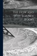 The How and Why Science Books; 8 di Anonymous edito da LIGHTNING SOURCE INC