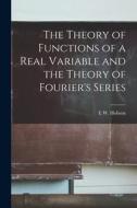The Theory of Functions of a Real Variable and the Theory of Fourier's Series di E. W. Hobson edito da LEGARE STREET PR