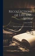 Recollections of Life and Work: Being the Autobiography of Louisa Twining di Louisa Twining edito da LEGARE STREET PR