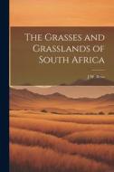 The Grasses and Grasslands of South Africa di J. W. Bews edito da LEGARE STREET PR