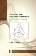 Appraisal And Selection Of Projects di Utpal K. Ghosh edito da Taylor & Francis Ltd