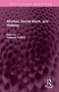 Alcohol, Social Work, And Helping edito da Taylor & Francis Ltd