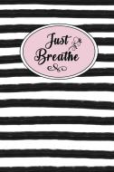 Just Breathe: Dot Grid Bullet Planner for Busy Moms. Turn Your Chaos Into Calm. Black and White Stripes di My Calm From Chaos edito da INDEPENDENTLY PUBLISHED