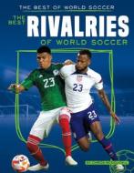 Best Rivalries of World Soccer di Chrös McDougall edito da SPORTSZONE