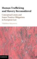Human Trafficking and Slavery Reconsidered di Vladislava Stoyanova edito da Cambridge University Press