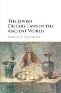 The Jewish Dietary Laws in the Ancient World di Jordan D. (University of Wisconsin Rosenblum edito da Cambridge University Press