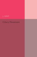 Ciliary Movement di J. Gray edito da Cambridge University Press