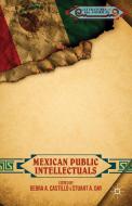 Mexican Public Intellectuals edito da Palgrave Macmillan