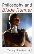 Philosophy and Blade Runner di Timothy Shanahan edito da Palgrave Macmillan