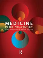 Medicine in the Twentieth Century edito da Taylor & Francis Ltd