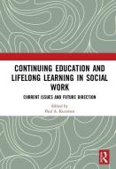 Continuing Education and Lifelong Learning in Social Work edito da Taylor & Francis Ltd