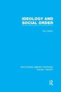 Ideology and Social Order di Eric Carlton edito da Taylor & Francis Ltd