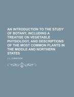 An Introduction To The Study Of Botany, di Comstock edito da Rarebooksclub.com