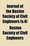 Journal Of The Boston Society Of Civil E di Boston Society of Civil Engineers edito da General Books