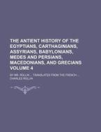 The Antient History Of The Egyptians, Ca di Charles Rollin edito da Rarebooksclub.com