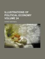 Political Economy Volume 24 di Harriet Martineau edito da Rarebooksclub.com