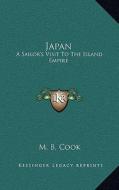 Japan: A Sailor's Visit to the Island Empire di M. B. Cook edito da Kessinger Publishing
