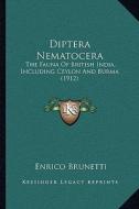 Diptera Nematocera: The Fauna of British India, Including Ceylon and Burma (1912) di Enrico Brunetti edito da Kessinger Publishing