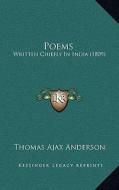 Poems: Written Chiefly in India (1809) di Thomas Ajax Anderson edito da Kessinger Publishing