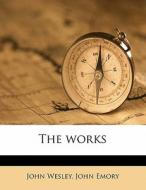 The Works di John Wesley edito da Nabu Press