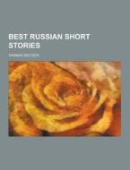Best Russian Short Stories di Thomas Seltzer edito da Theclassics.us